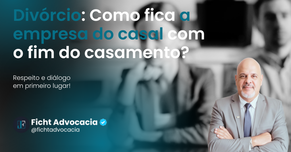 Divórcio: Como fica a empresa do casal com o fim do casamento